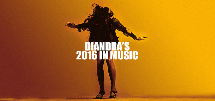 Diandra’s 2016 in Music – Page 2 – YAM Magazine